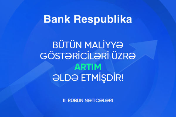 bank-respublikanin-kredit-ve-depozit-portfelleri-ehemiyyetli-derecede-artib